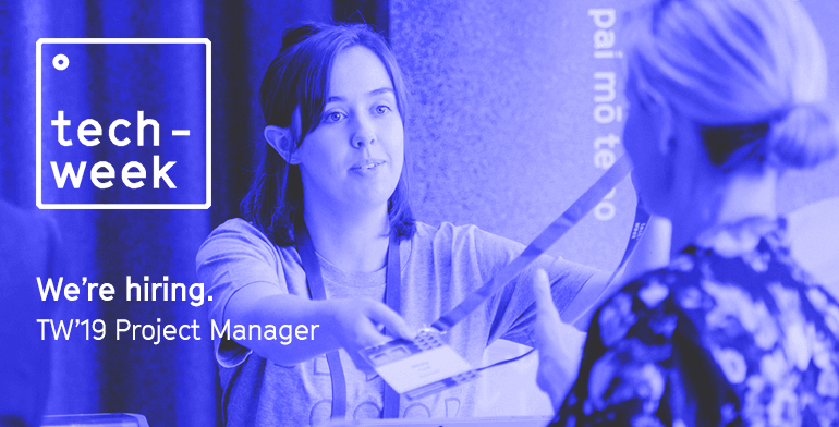 We’re hiring! Techweek’19 Project Manager wanted