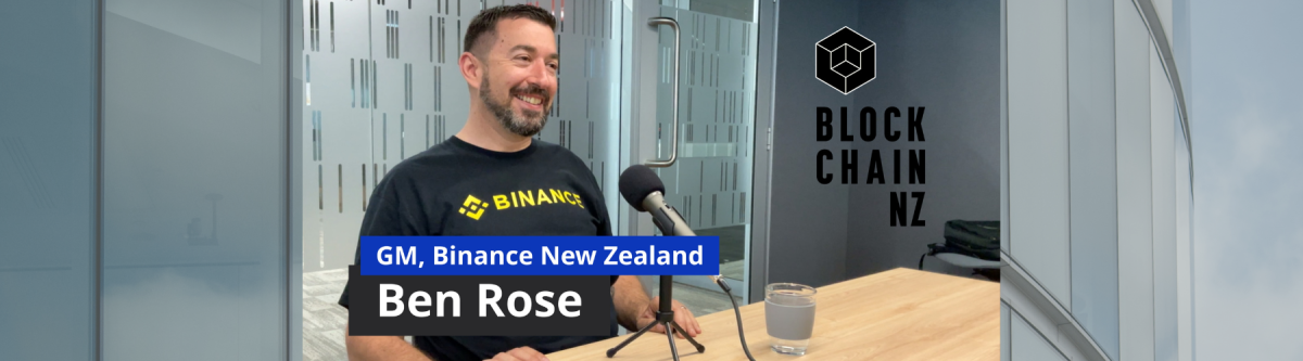 BlockchainNZ Pod E10 with Ben Rose on Marketing in Crypto and Binance in NZ